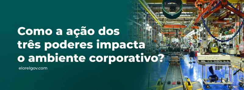 tripartição dos poderes - Impactos no ambiente corporativo