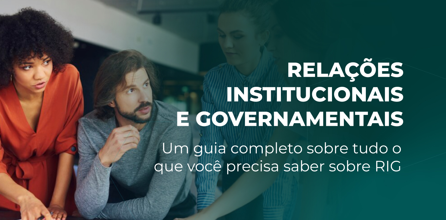 Relações Governamentais: O que é e como funciona? [GUIA COMPLETO]