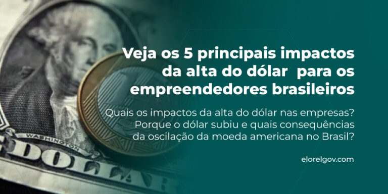 A alta do dólar e seus impactos nas empresas brasileiras