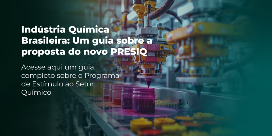 Indústria Química Brasileira: Um guia sobre a proposta do novo PRESIQ 1 PRESIQ - Indústria Química