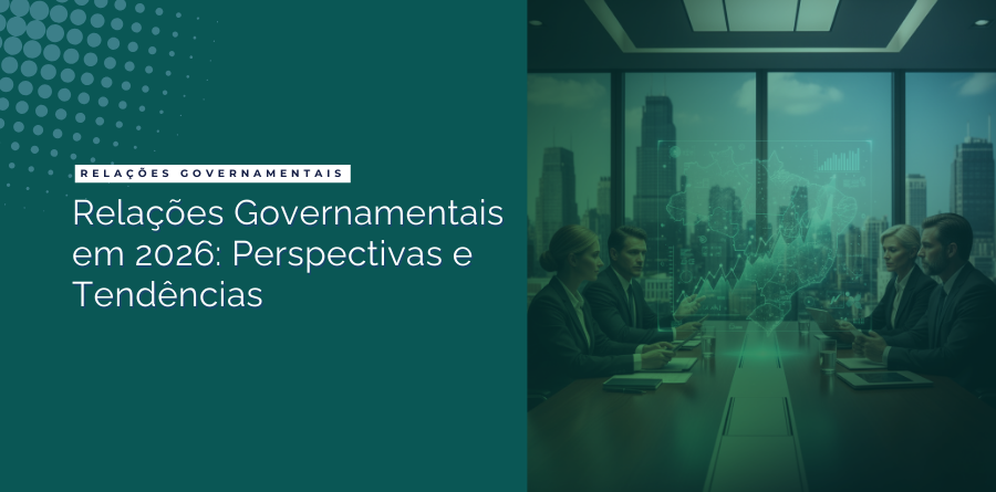 Relações Governamentais em 2026: Perspectivas e Tendências 1 relacoes governamentais em 2026