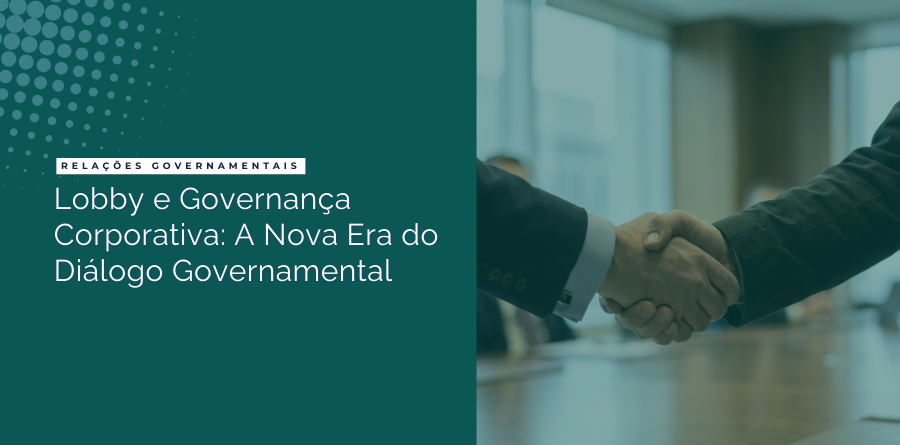Lobby e Governança Corporativa: A Nova Era do Diálogo Governamental 2 lobby governanca corporativa 1