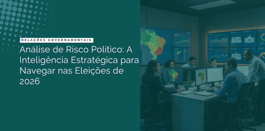 Análise de Risco Político: A Inteligência Estratégica para Navegar nas Eleições de 2026 2 analise de risco politico eleicoes 2026