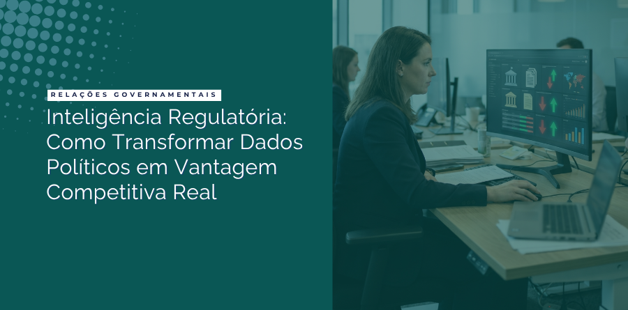 Inteligência Regulatória: Como Transformar Dados Políticos em Vantagem Competitiva Real 1 inteligencia regulatoria vantagem