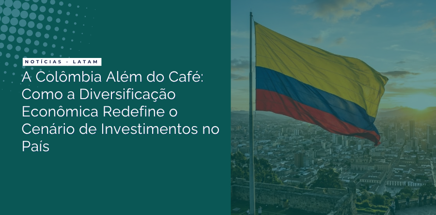A Colômbia Além do Café: Como a Diversificação Econômica Redefine o Cenário de Investimentos no País 1 colombia diversifica economia