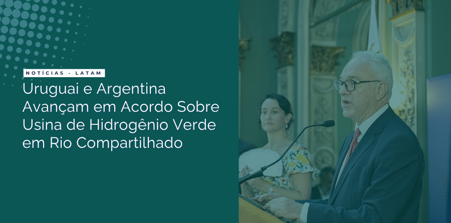 Uruguai e Argentina Avançam em Acordo Sobre Usina de Hidrogênio Verde em Rio Compartilhado 1 uruguai argentina acordo hidrogenio